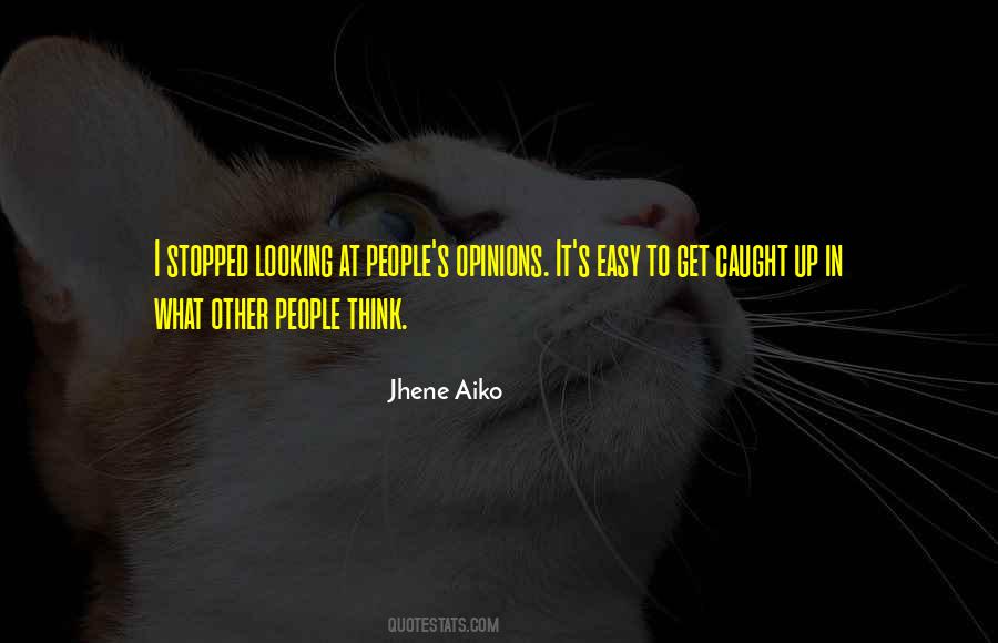 Quotes About Other People Opinions #822380