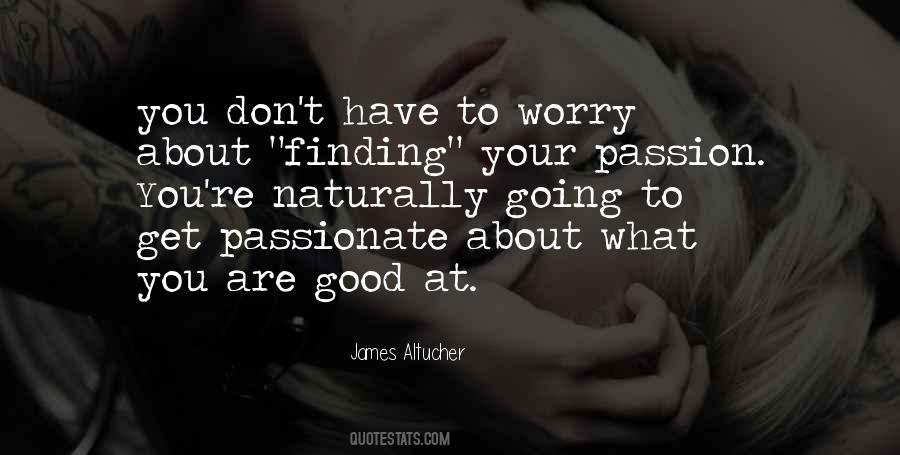 Quotes About Finding Your Passion #1798857