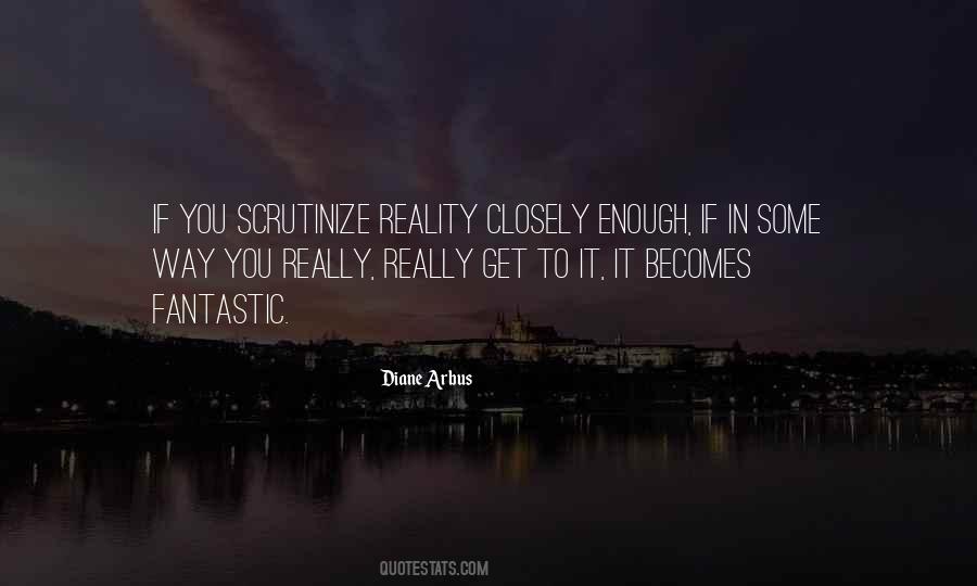 Quotes About Scrutinize #338661