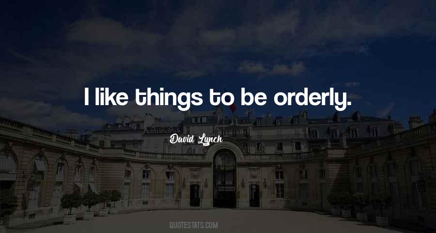 Quotes About Orderly #1480362