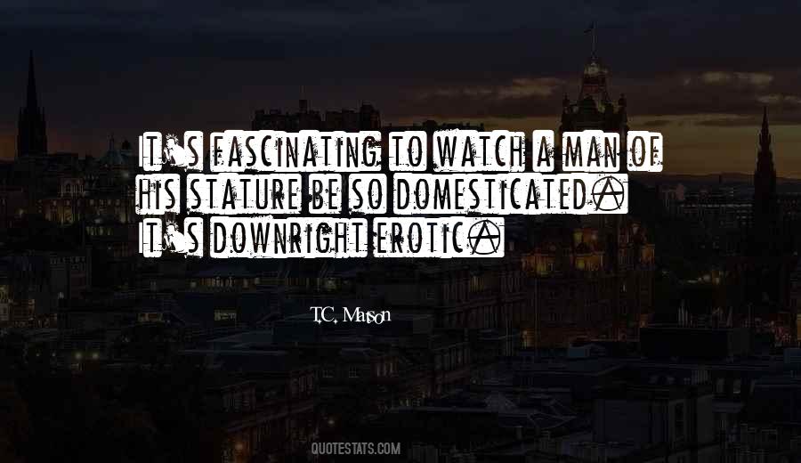 Quotes About Fascinating #45906 Quotes About Fascinating #45906