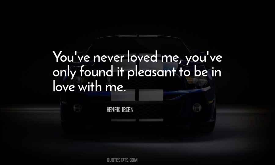 Quotes About You Never Loved Me #1173959
