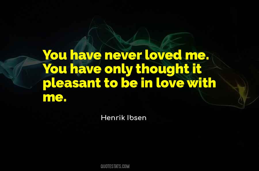Quotes About You Never Loved Me #1291278