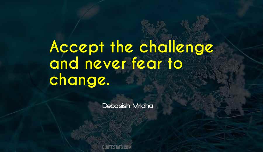 Never Fear To Change Quotes #1040430
