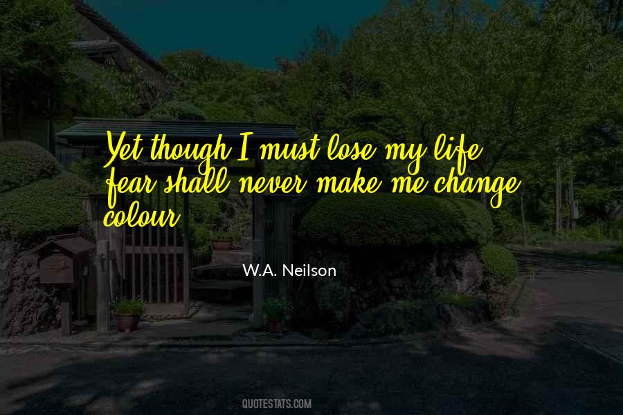 Never Fear To Change Quotes #1183792