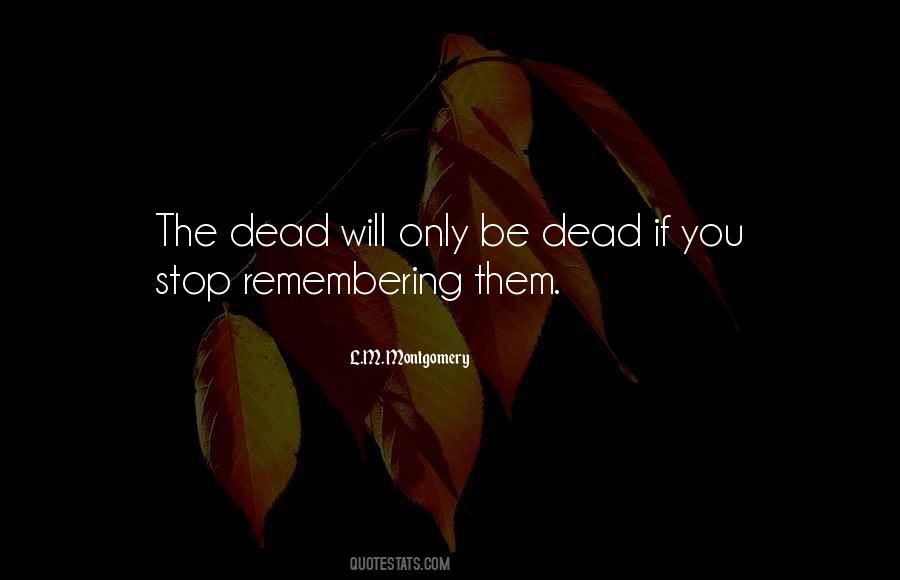 Quotes About Remembering The Dead #318966