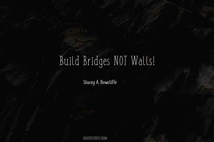 Build Walls Quotes #1761112
