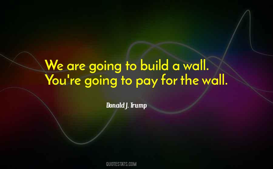 Build Walls Quotes #990311