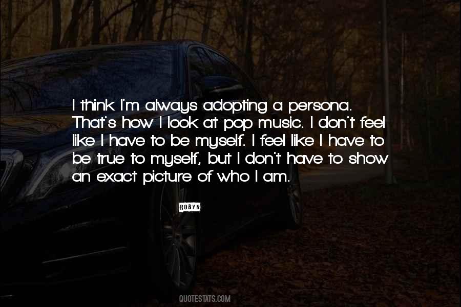 True To Myself Quotes #1006500
