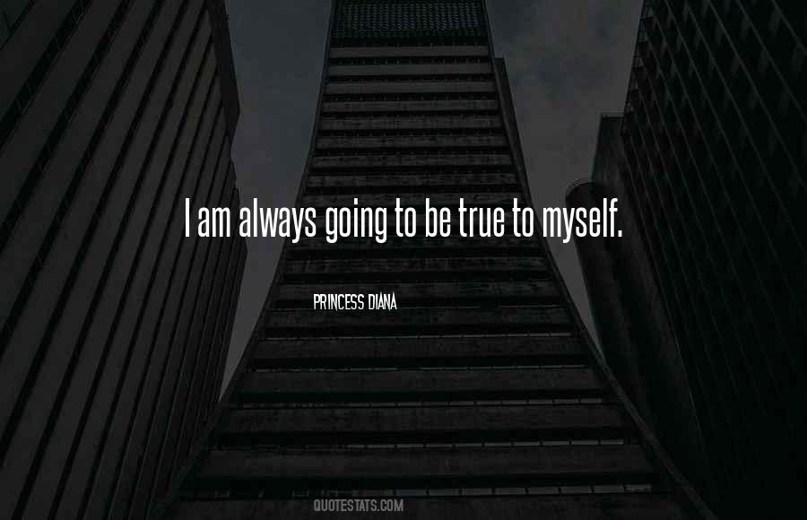 True To Myself Quotes #1705106