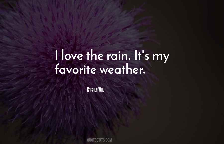I Love The Rain Quotes #389937
