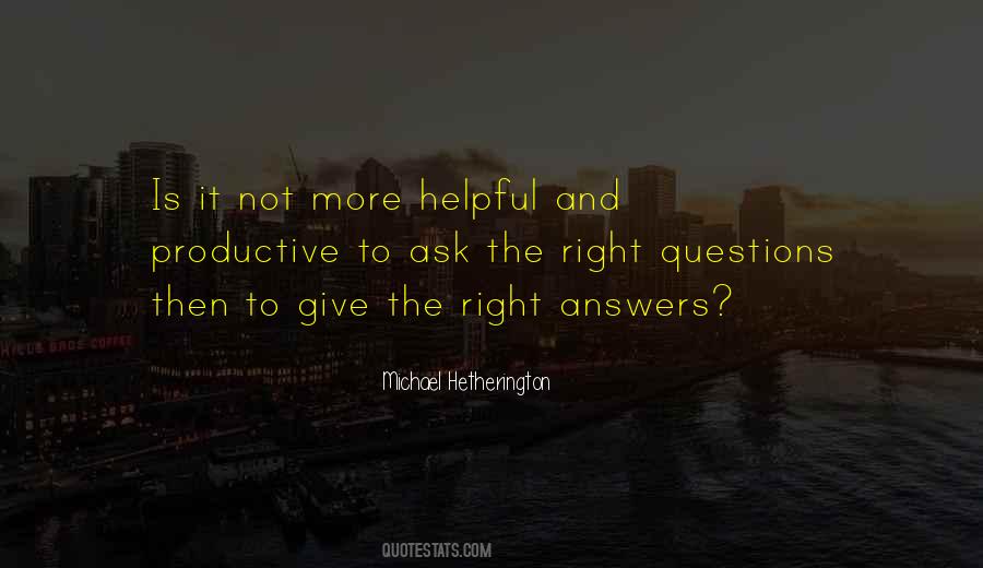 Ask The Right Questions Quotes #933848