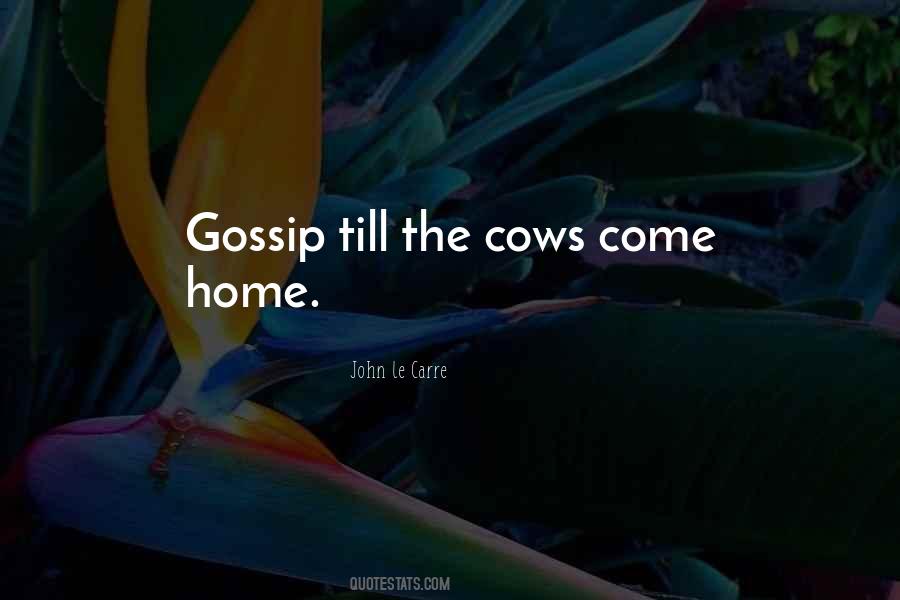 Until The Cows Come Home Quotes #1588156