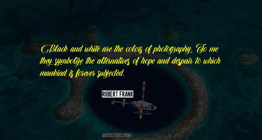 Quotes About Black And White Photography #1876619