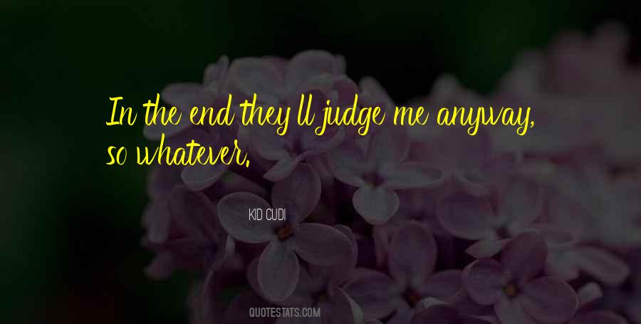 Quotes About Judging Me #474108