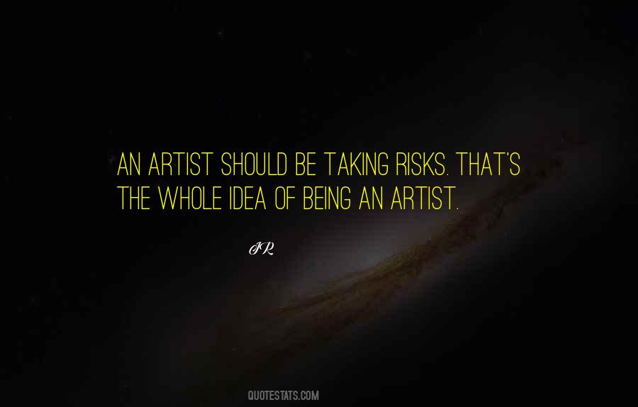 Being An Artist Quotes #1426954