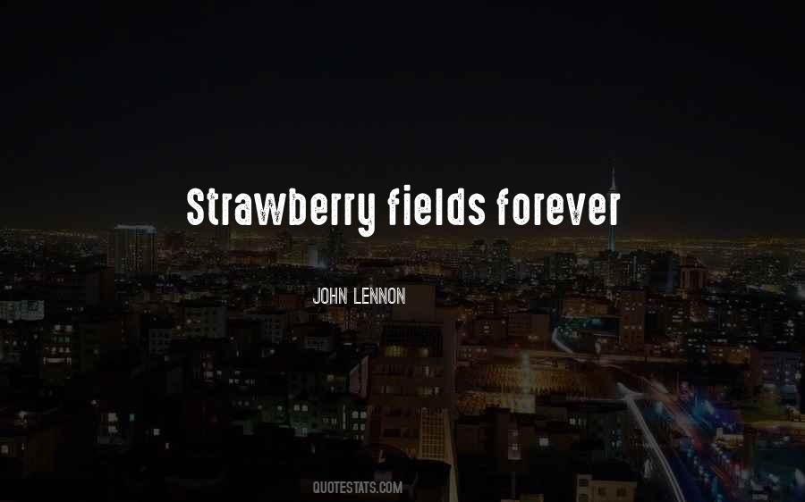 Quotes About Strawberry Fields Forever #460905