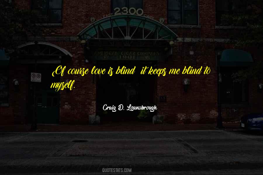Blinded Love Quotes #236165