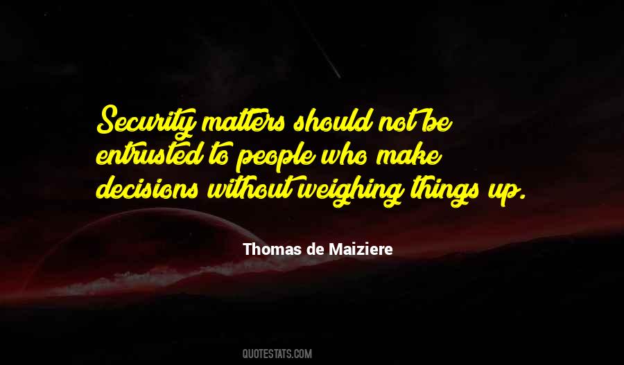 Quotes About Weighing Things #1298640