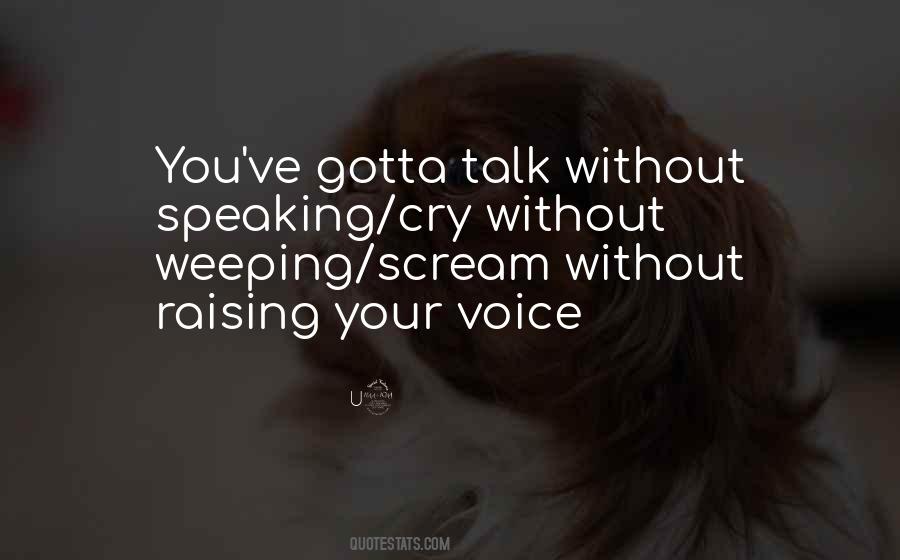 Quotes About Not Raising Your Voice #678215