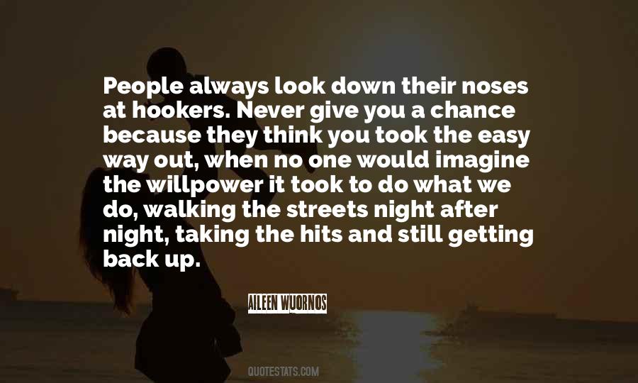 Never Look Down On People Quotes #1639984