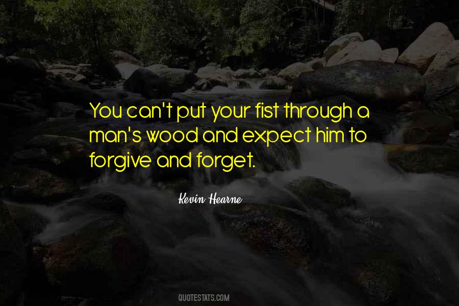Quotes About Forgive And Forget #7714