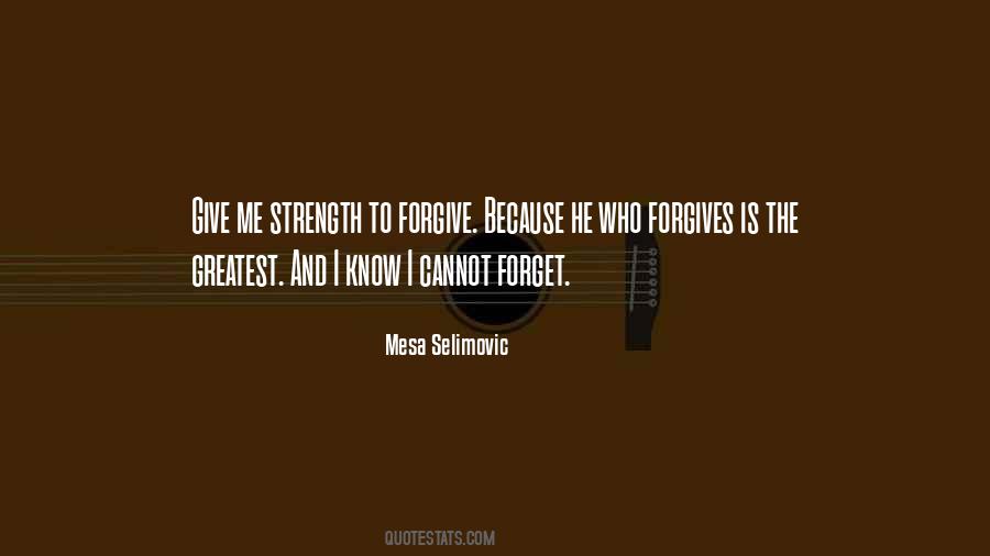 Quotes About Forgive And Forget #92929