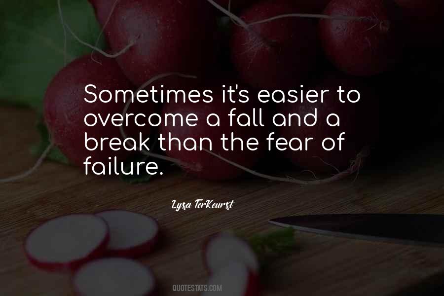 Overcome The Fear Of Failure Quotes #1195489