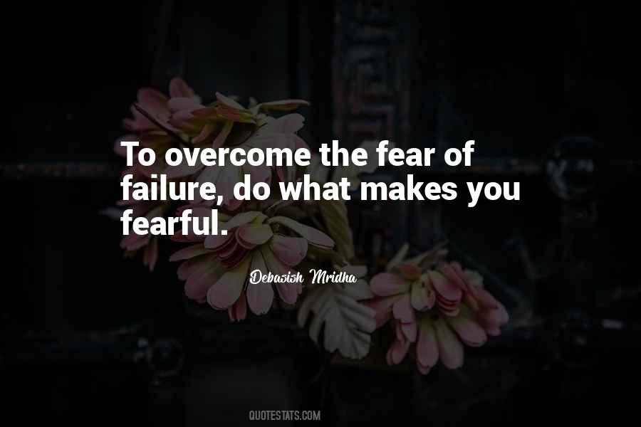 Overcome The Fear Of Failure Quotes #1652327