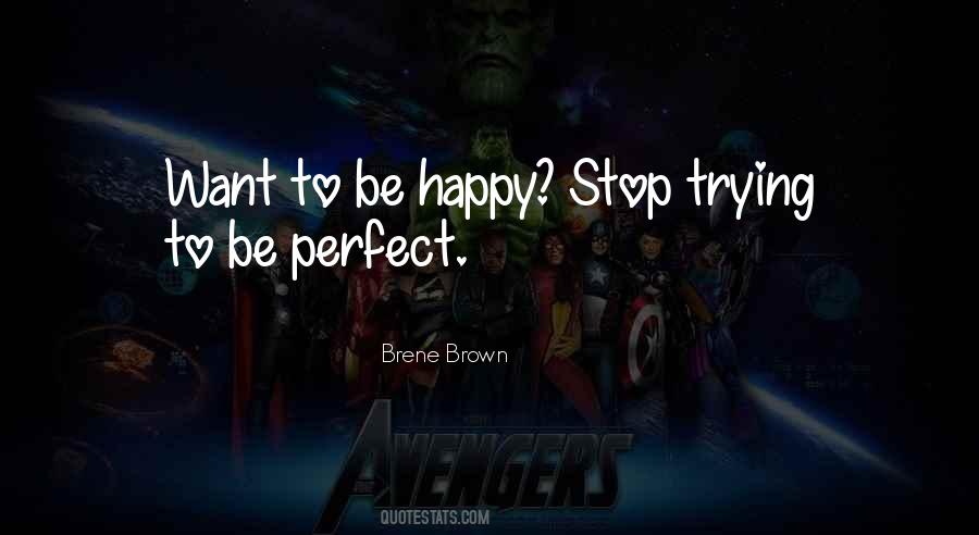 Quotes About Want To Be Happy #1103124