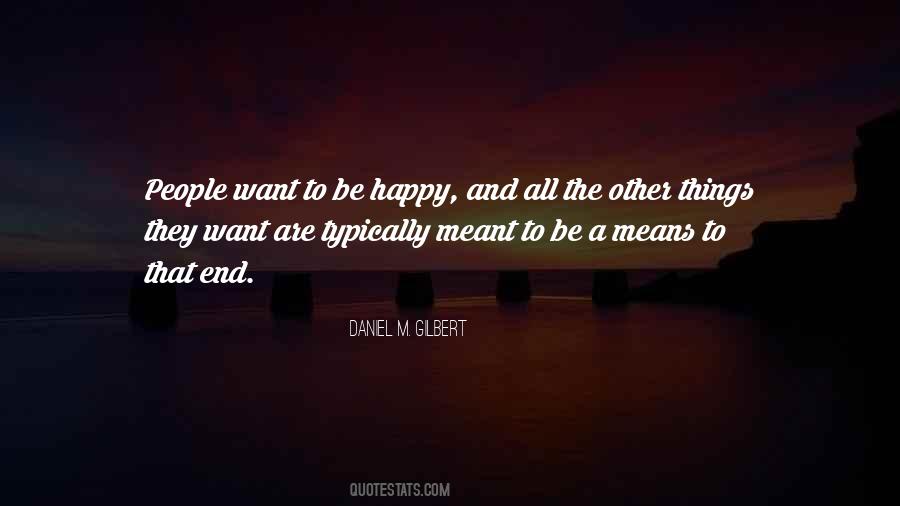 Quotes About Want To Be Happy #1507018