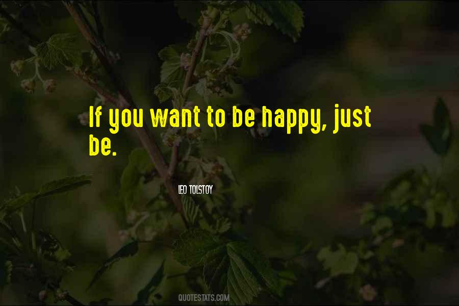 Quotes About Want To Be Happy #1618307