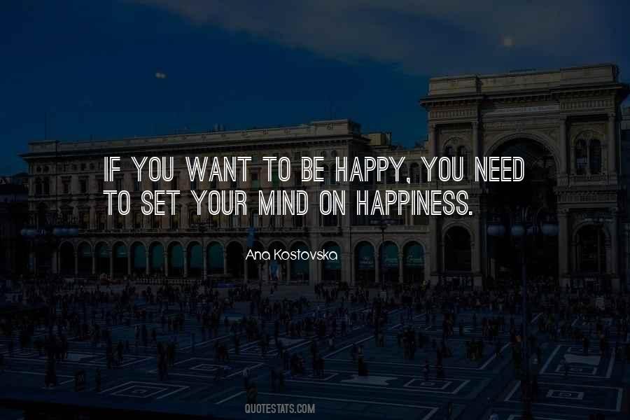 Quotes About Want To Be Happy #1752638