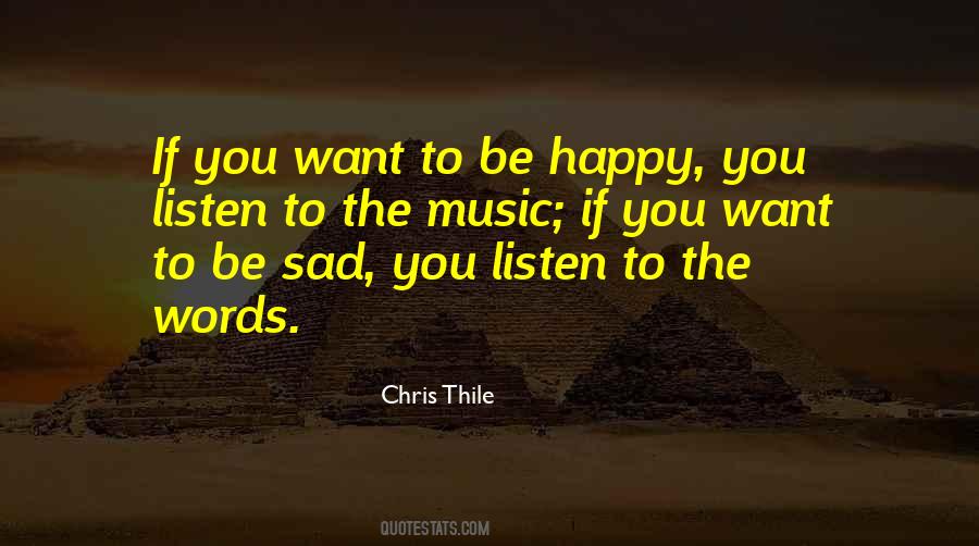 Quotes About Want To Be Happy #282111