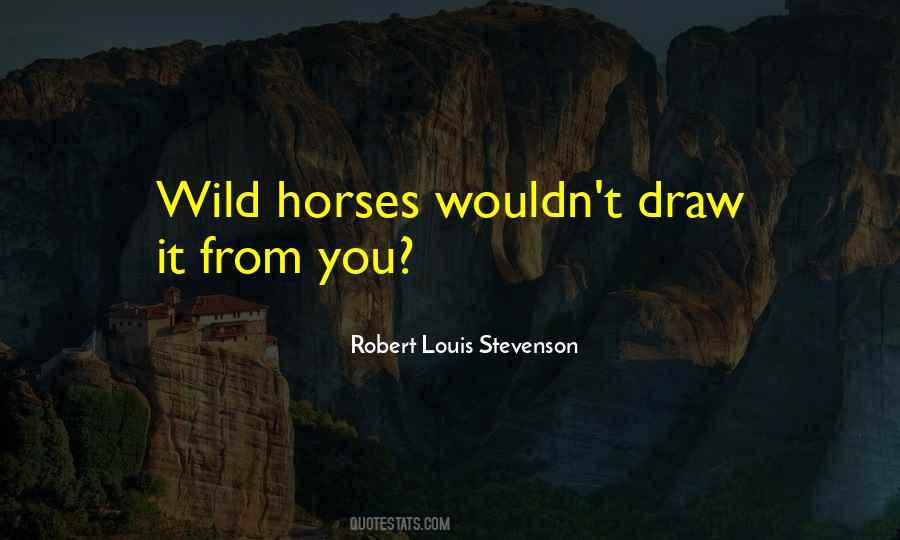Quotes About Wild Horses #1619356