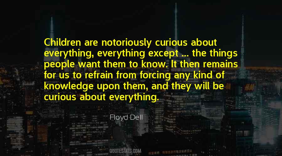 Quotes About Children's Curiosity #96640