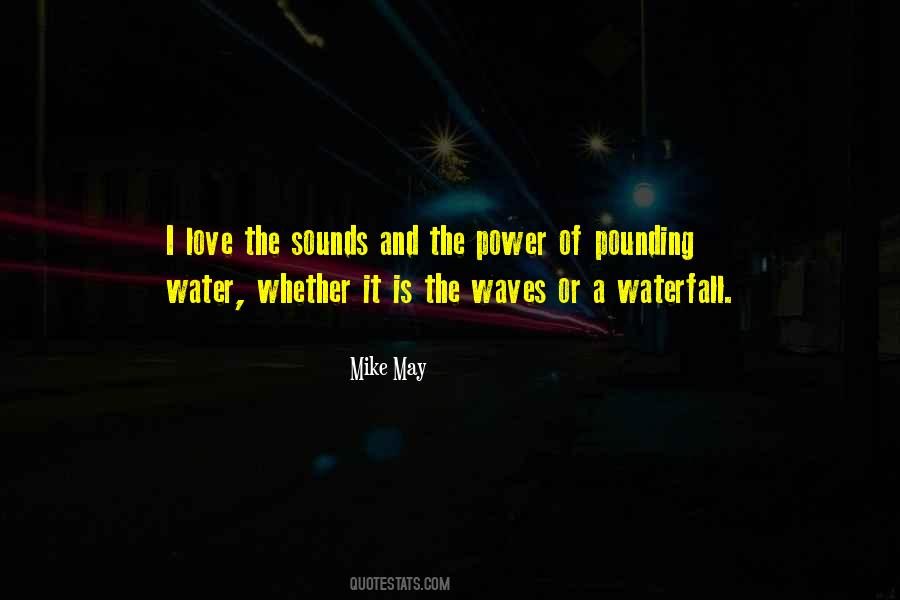 Quotes About Water Sounds #909913