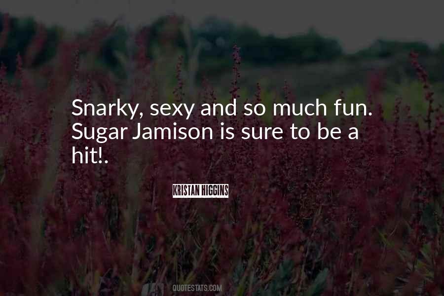 Quotes About Snarky #1620035