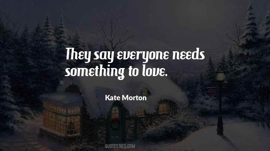 Quotes About Everyone Needs Love #248351