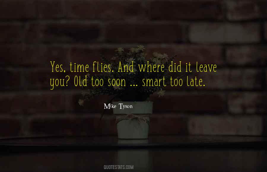 Time Flies But Quotes #580417