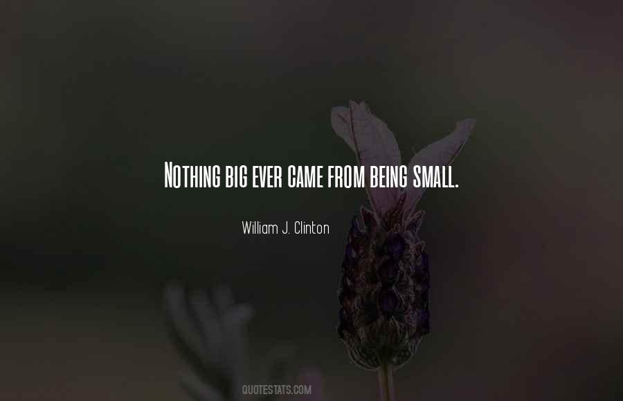 Quotes About Being Small #407520