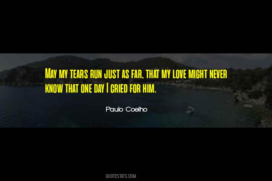 Quotes About Running Out Of Tears #331601