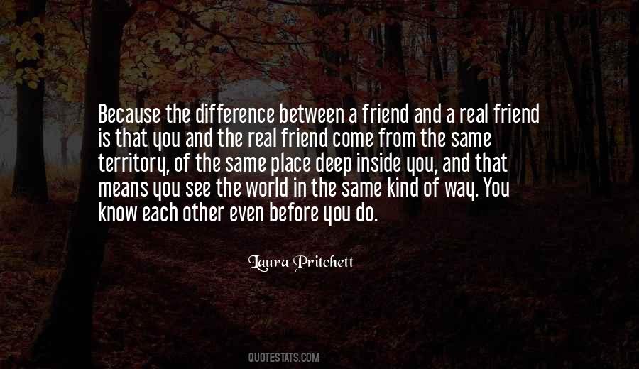 Quotes About Deep Friendship #1656621