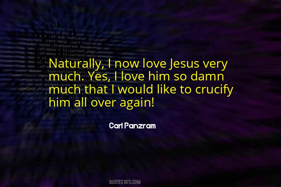 Jesus Would Love Quotes #1678566