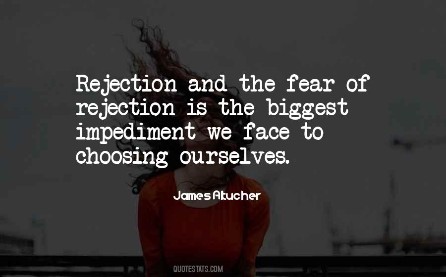 Quotes About Fear Of Rejection #445322