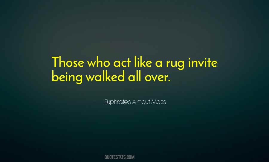 Top 32 Quotes About Being Walked All Over: Famous Quotes & Sayings About Being Walked All Over