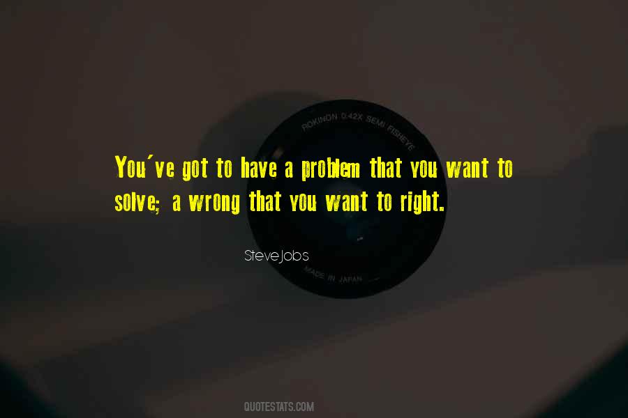 Quotes About Have A Problem #1050336