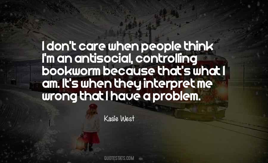 Quotes About Have A Problem #1387519