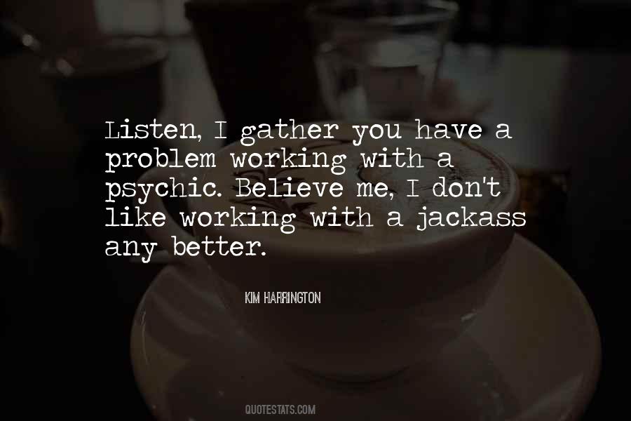 Quotes About Have A Problem #986287