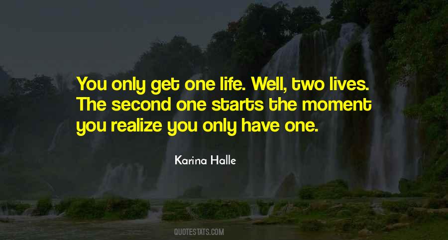 Quotes About You Only Have One Life #811112